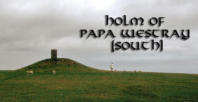 Holm of Papa Westray (South)